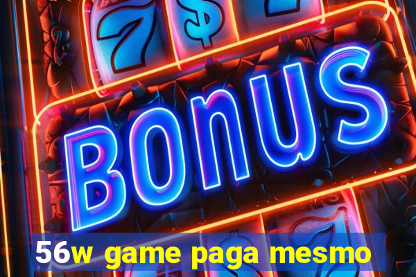 56w game paga mesmo